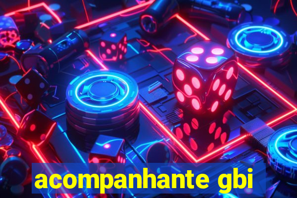 acompanhante gbi